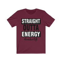 Straight outta energy #teacherlife Unisex Jersey Short Sleeve Tee