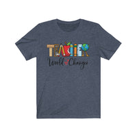 Teacher - World Changer - Unisex Jersey Short Sleeve